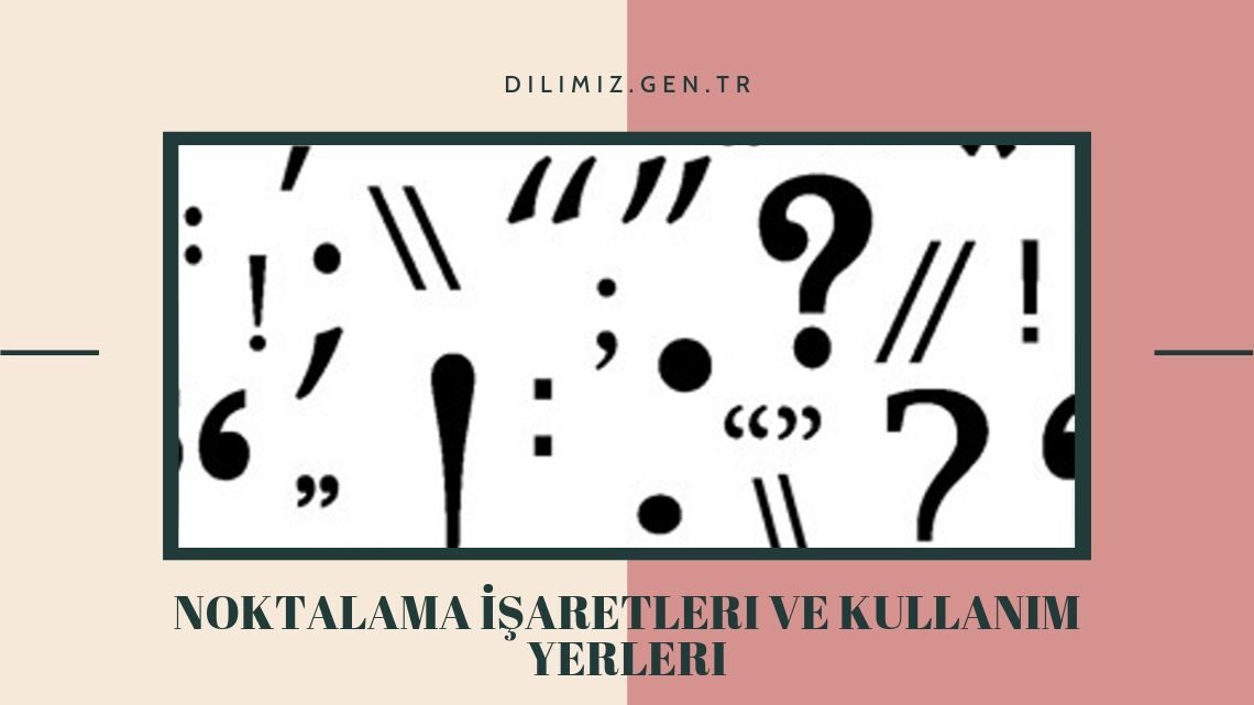 Noktalama İşaretleri ve kullanım yerleri