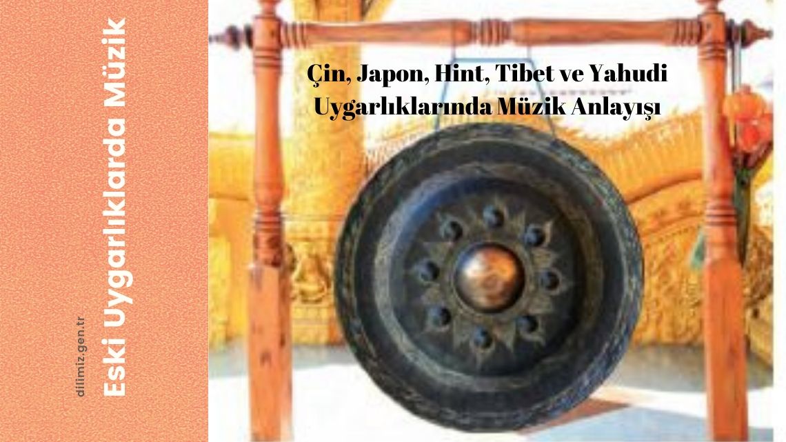 Çin, Japon, Hint, Tibet ve Yahudi Uygarlıklarında Müzik Anlayışı