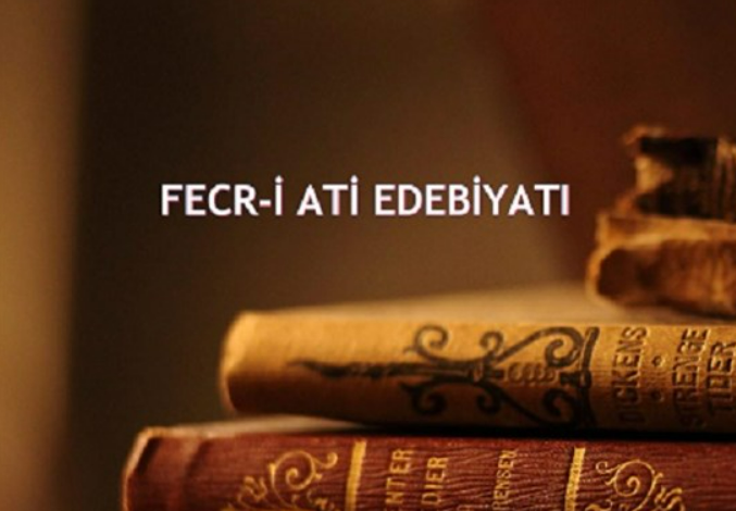 Fecr-i Ati Edebiyatı Nedir